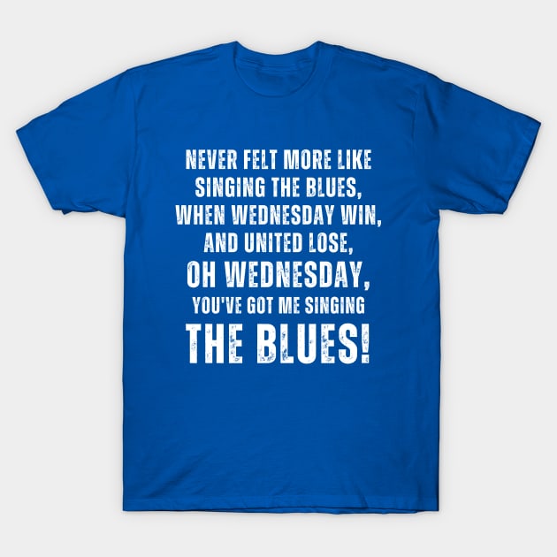 Never felt more like singing the blues T-Shirt by Providentfoot